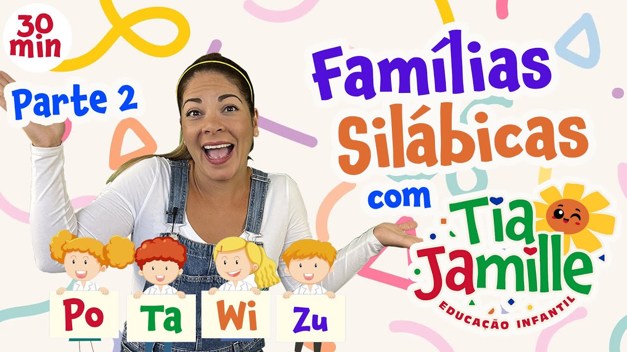 Famílias Silábicas com Tia Jamille - Educação Infantil - Vídeo Educativo - Música Infantil - Aulinha
