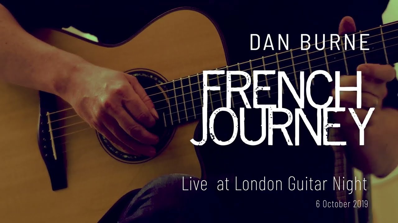 Dan Burne - French Journey  - Live at London Guitar Night, 6 October 2019 - Kathy Wingert Model E