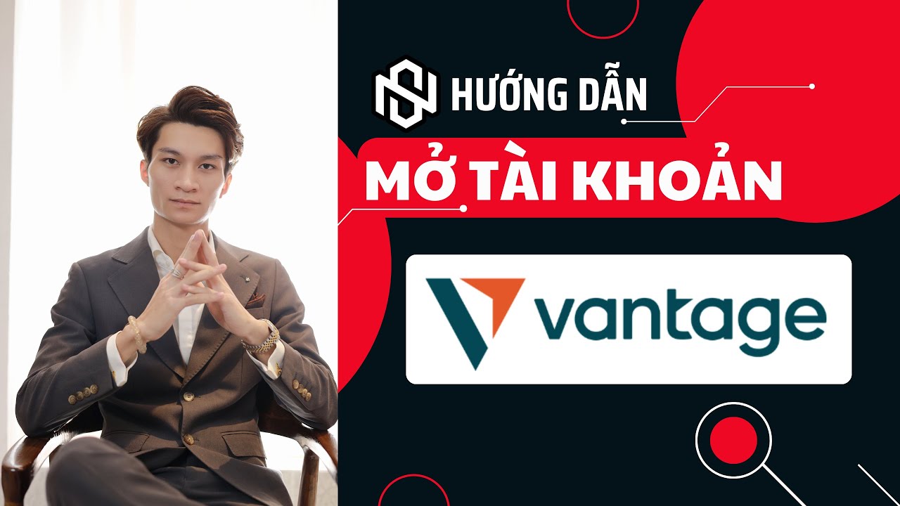 HƯỚNG DẪN MỞ T&Agrave;I KHOẢN TẠI S&Agrave;N VANTAGE | Sim Ninh Invest