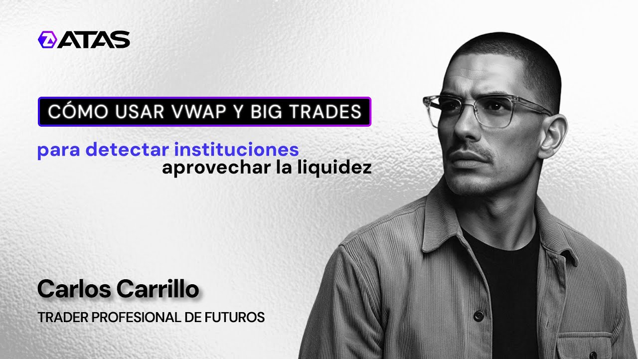 Cómo usar VWAP y Big Trades para detectar instituciones y aprovechar la liquidez