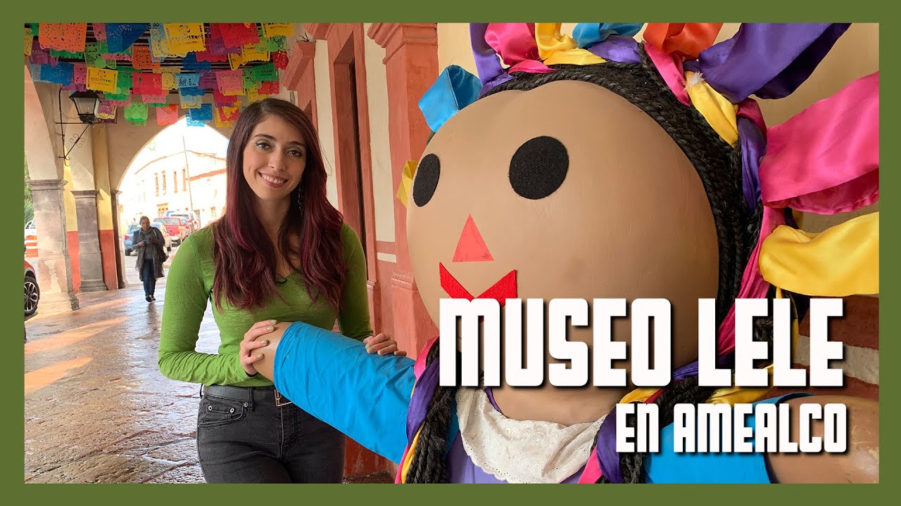 Museo de la MUÑECAS LELE en AMEALCO / Ale Toledano