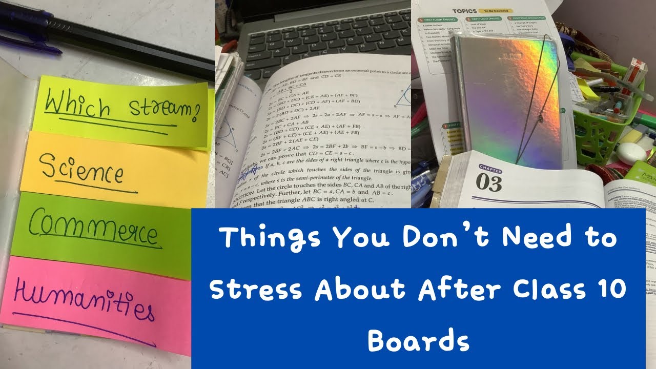 Things You Don’t Need to Stress About After Class 10 Boards