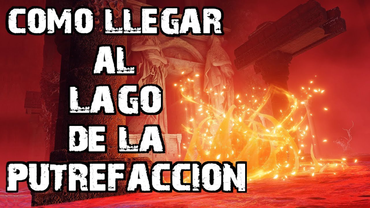 Como llegar al Lago de la Putrefacci&oacute;n en Elden Ring