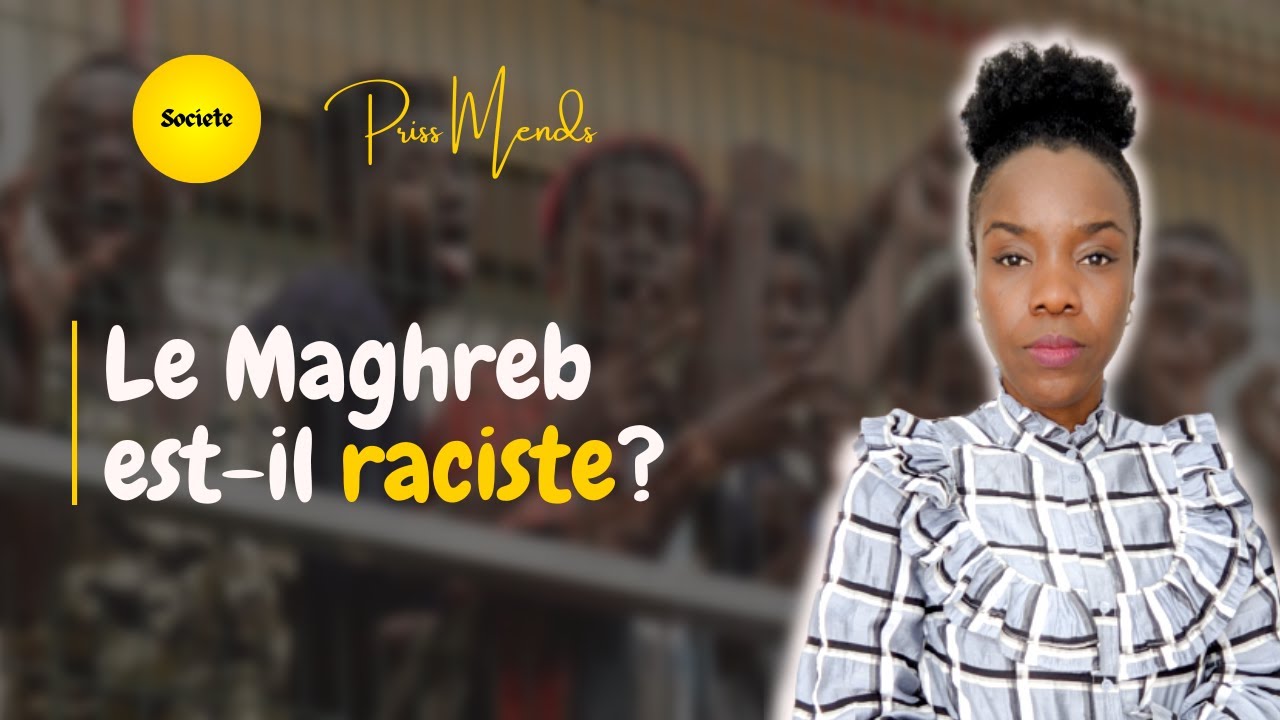 Le maghreb est il raciste?
