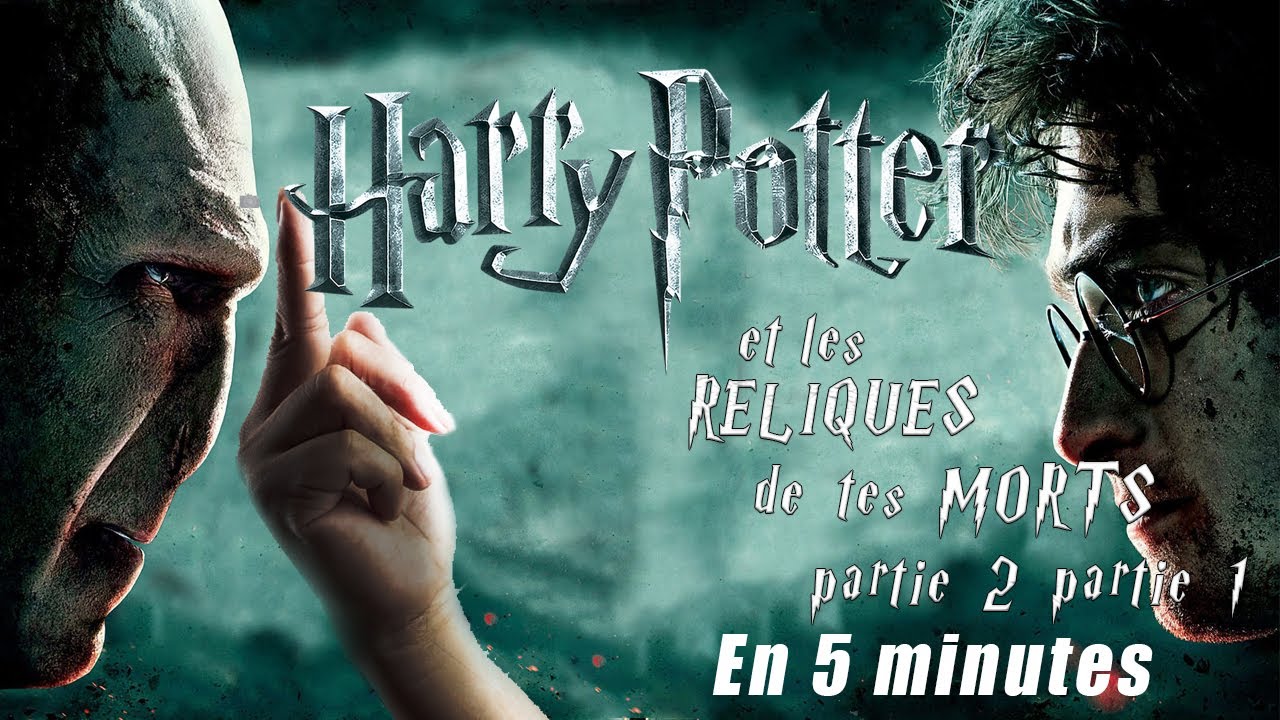 Harry Potter et les reliques de tes m… partie 2 partie 1 en 5 minutes