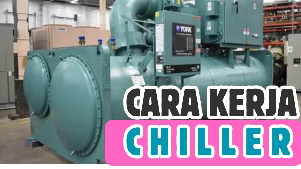 Cara Kerja Chiller Sistem Pendingin