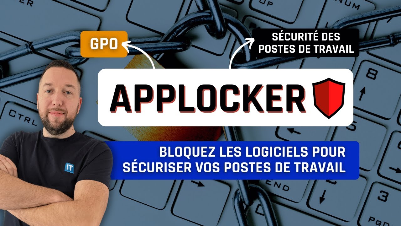 GPO - Sécuriser les postes de travail Windows avec AppLocker