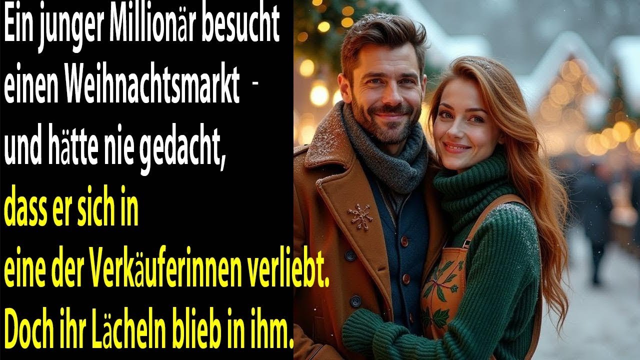 Ein junger Millionär besucht den Weihnachtsmarkt  und verliebt sich ausgerechnet in eine Verkäuferin