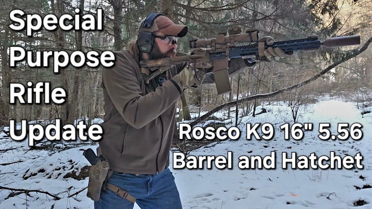 Special Purpose Rifle Update / Rosco Barrel and Hatchet K9