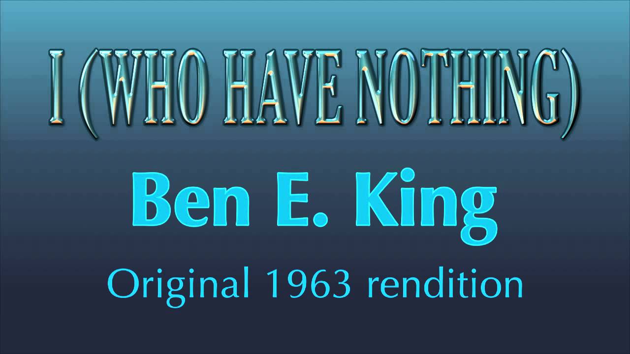 I (WHO HAVE NOTHING) - Ben E. King (original 1963 rendition)