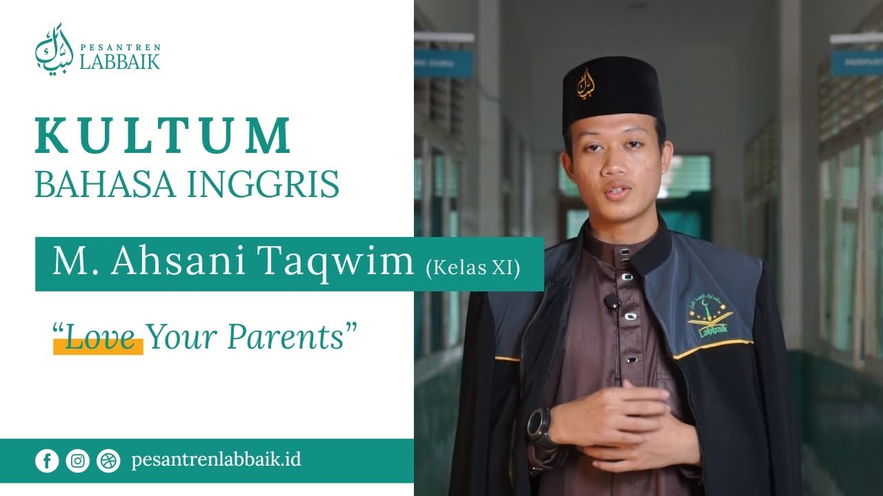 KULTUM BAHASA INGGRIS SANTRI PESANTREN LABBAIK -  LOVE YOUR PARENTS - M.AHSANI TAQWIM