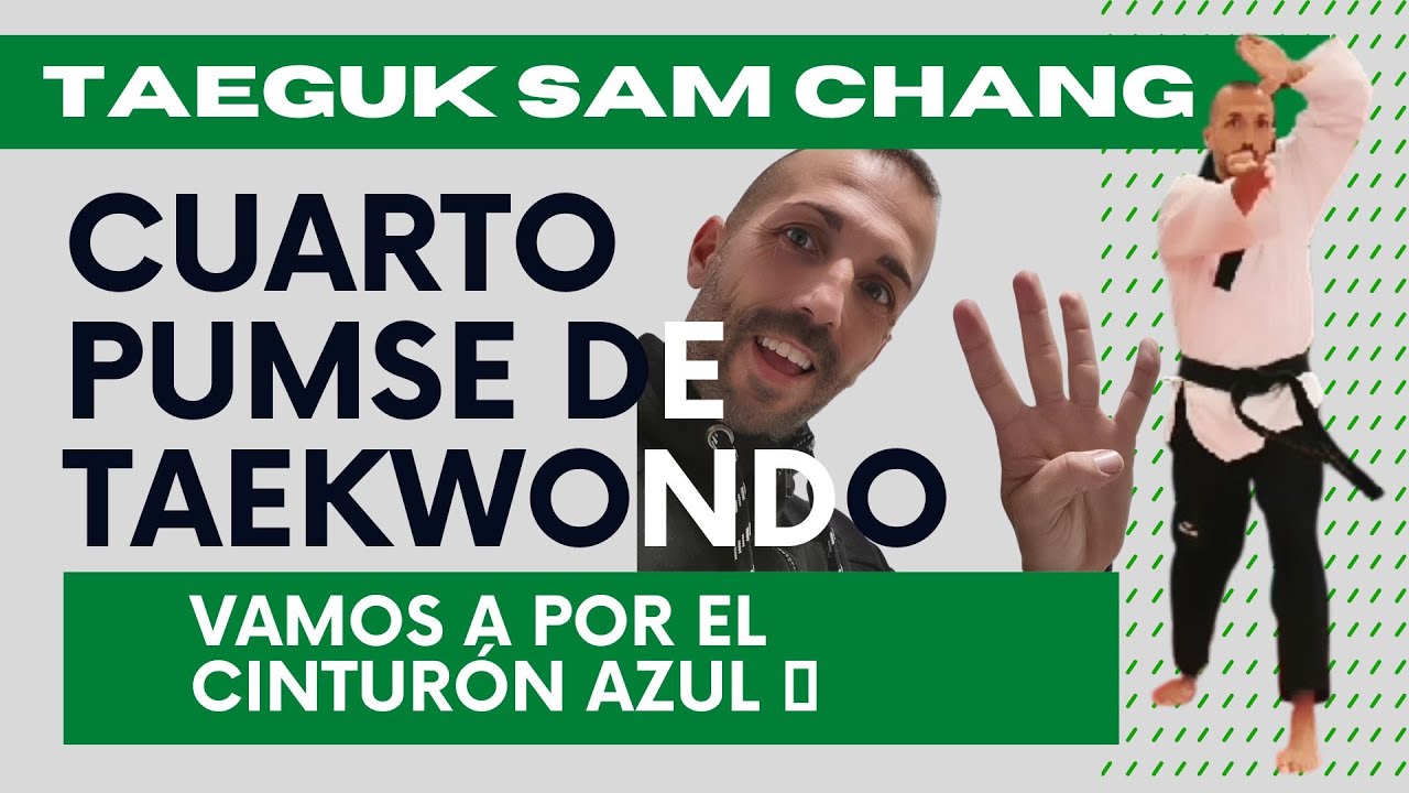 Taeguk Sa Chang: CUARTO Pumse de TAEKWONDO 🥋
