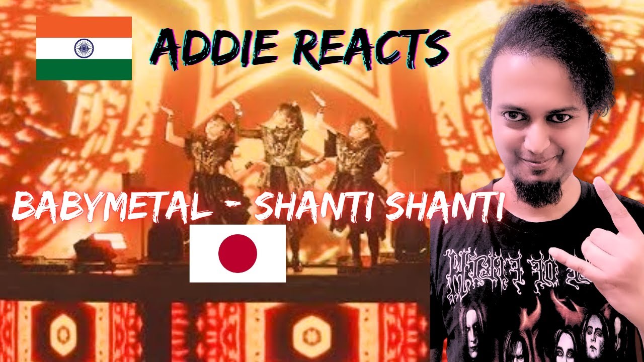 BABYMETAL - SHANTI SHANTI | Indian Metalhead Reacts FIRST TIME | BABYMETAL Reaction | Japanese Metal