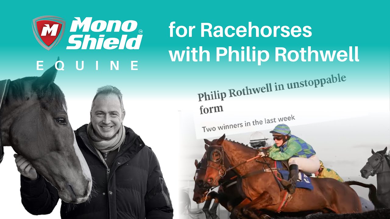 MonoShield Equine for Racehorses with Philip Rothwell