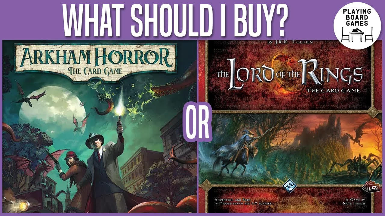 Arkham Horror: The Card Game or The Lord of the Rings: The Card Game | WHAT SHOULD I BUY?