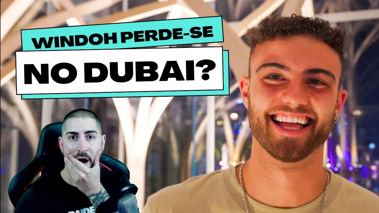 Possessivo reage a WINDOH - 48H no Dubai