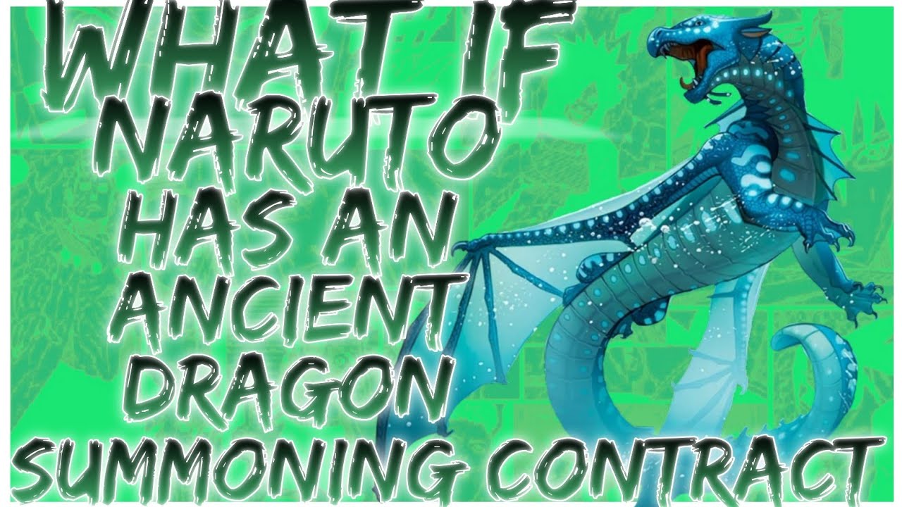 what if Naruto has an ancient dragon summoning contract