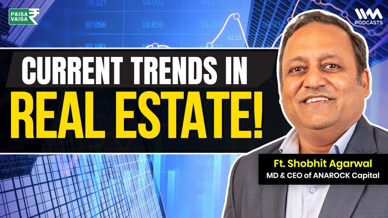 India's Real-Estate Market is Growing Fast. Will it Last?  | Shobhit Agarwal | Paisa Vaisa Podcast