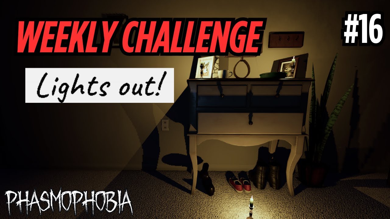 Lights Out! | Phasmophobia Weekly Challenge #16