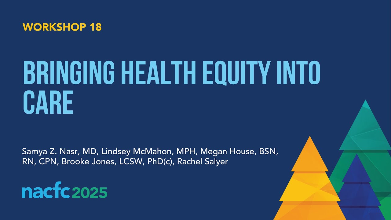 NACFC 2025 | W18: Bringing Health Equity into Care