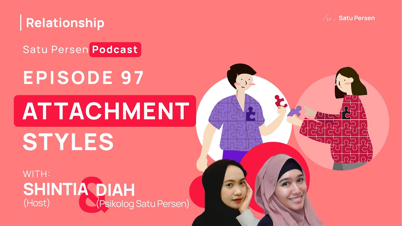 #97 - Attachment Styles || Satu Persen Podcast