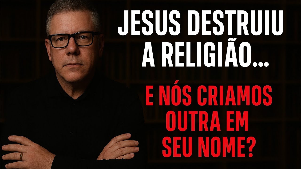 “Jesus destruiu a religião… e nós criamos outra em seu nome?” Ed Rene kivitz 