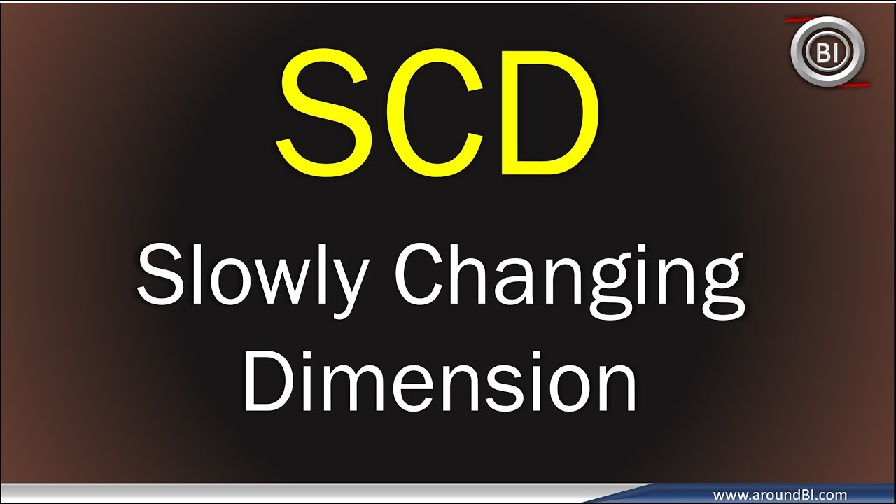 SCD - Slowly Changing Dimension in Data Warehouse