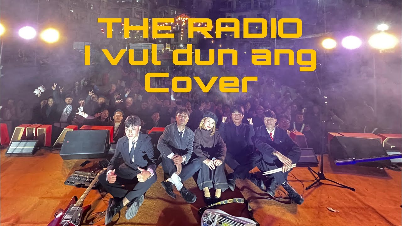The Radio - Kan vul dun ang | Triau Trackx Cover ( Live - Zotlang Carnival )