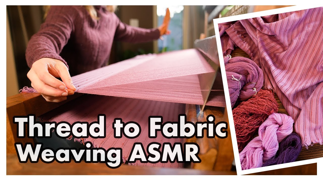 ASMR: Weaving Magic - Transforming Thread into Fabric