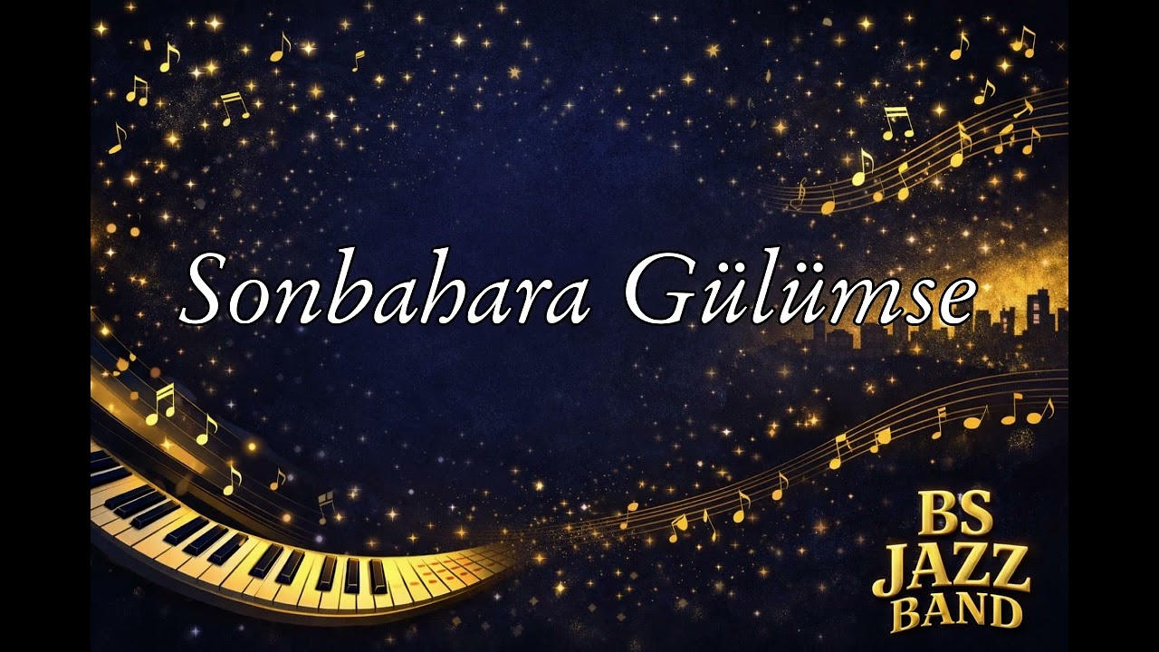 BS JAZZ BAND - Sonbahara Gülümse