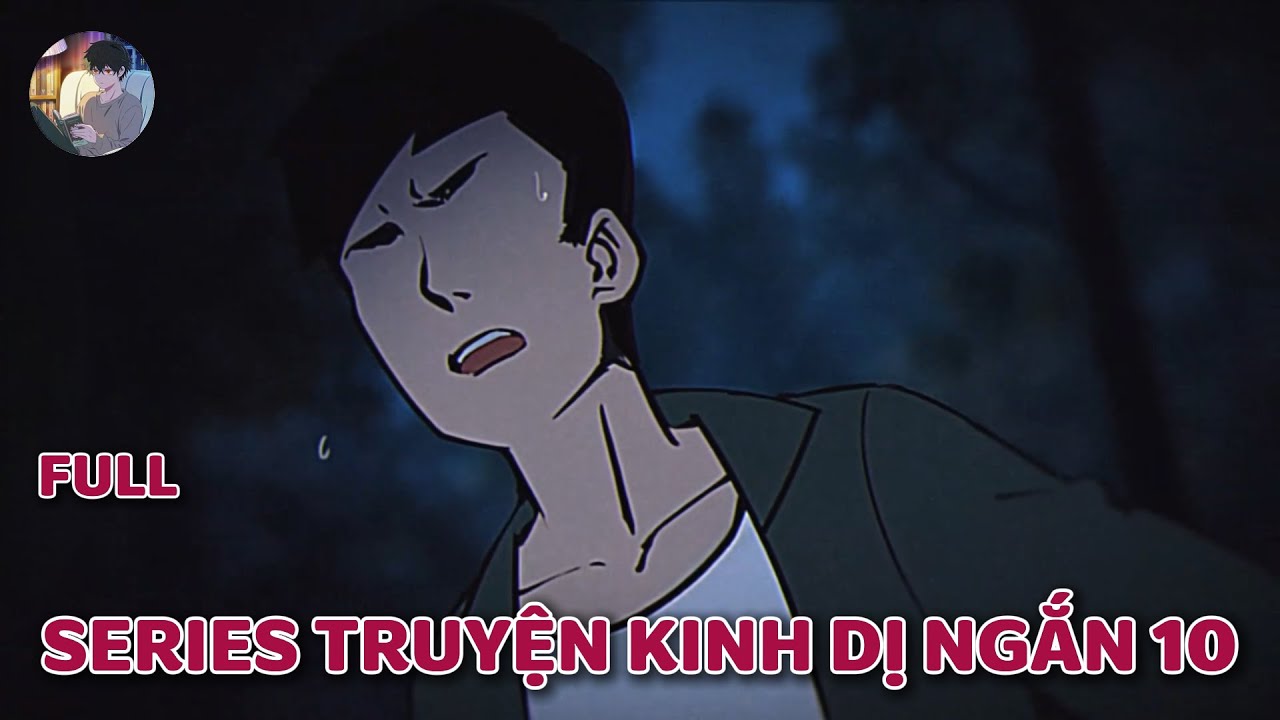 Truyện kinh dị của cư dân mạng :  SERIES TRUYỆN KINH DỊ NGẮN 10  | Norman Horror