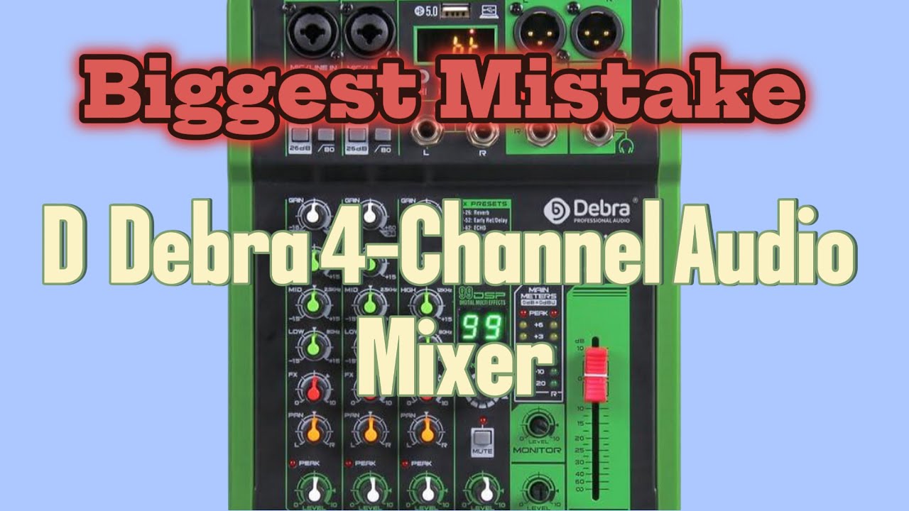 Why the D Debra Audio Mixer Is a Huge Mistake