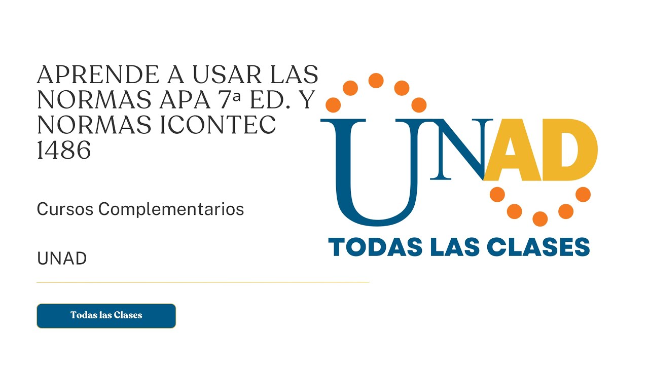 APRENDE A USAR LAS NORMAS APA 7ᵃ ED. Y NORMAS ICONTEC 1486 | UNAD