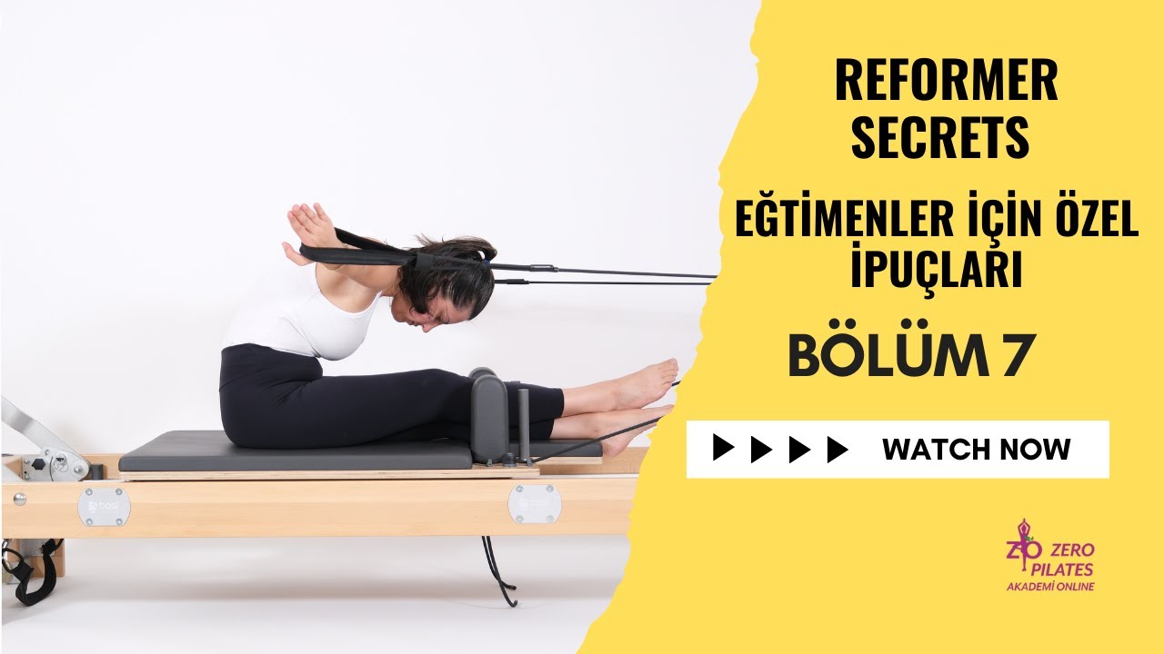 Bölüm 7: Reformer Pilates | Eğitmenlere Özel – Rowing Serisi & Yay Kullanımı İpuçları