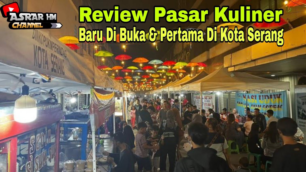 Review Pasar Kuliner ||Cek Harga||Baru Di Buka Dan Pertama Di Kota Serang Banten