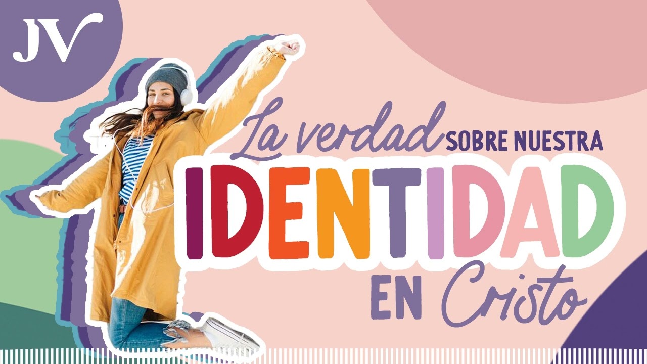 JV Podcast | EP 2-03| La verdad sobre nuestra identidad en Cristo