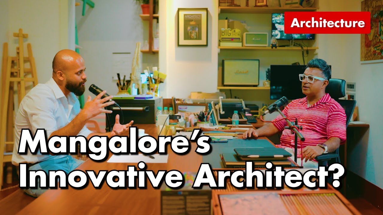 Meet Guulshan Roy: Mangalore's Most Creative Architect | Part 1