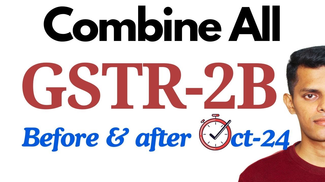 Before & After Oct-24, Combine All GSTR-2B Within 10 Seconds! Free Download! Merge GSTR-2B!