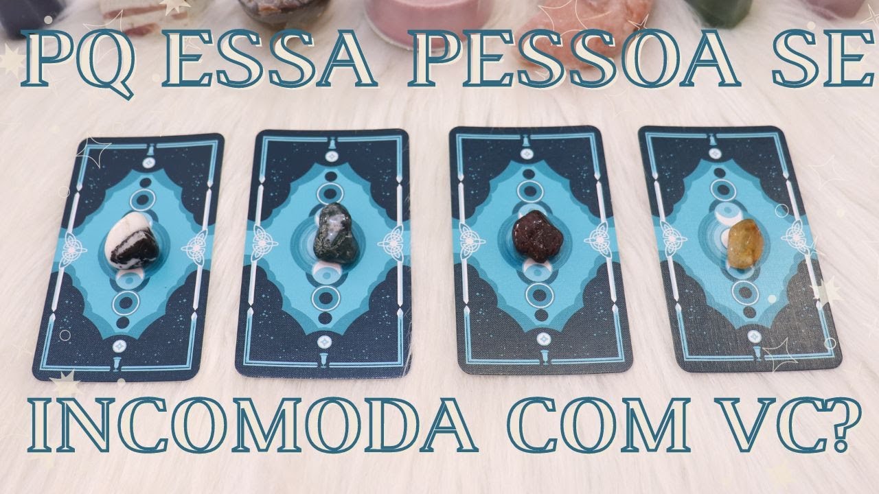 Por Que Essa Pessoa Se Incomoda com Você? | Tiragem de Tarô