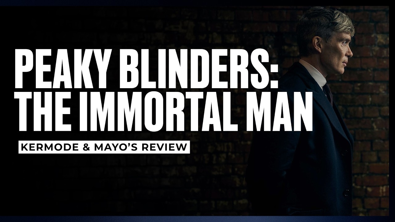 Mark Kermode reviews Peaky Blinders: The Immortal Man