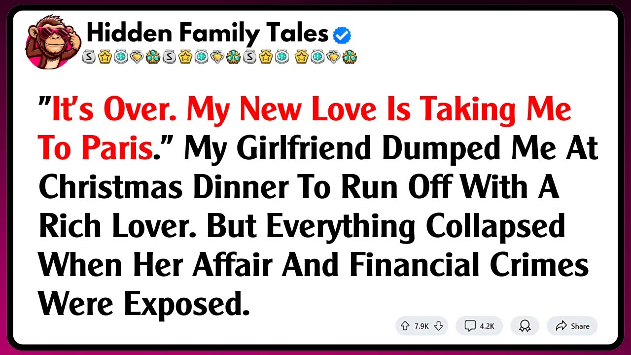 "It's Over. My New Love Is Taking Me To Paris." My Girlfriend Dumped Me At Christmas Dinner To...