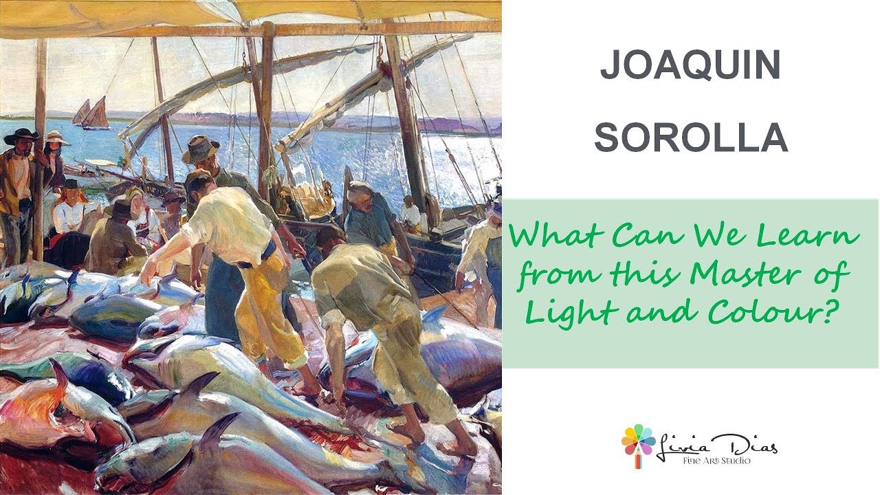 Joaquin Sorolla - What Can we Learn from this Master?