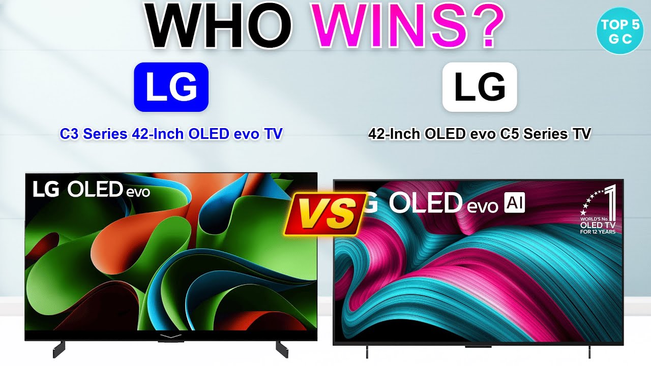 LG C3 Series 42-Inch OLED evo TV vs LG 42-Inch OLED evo C5 Series TV : Which Smart TV is Best ?