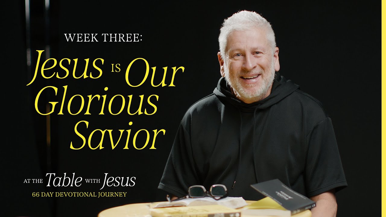 Jesus is our Glorious Savior | At The Table with Jesus