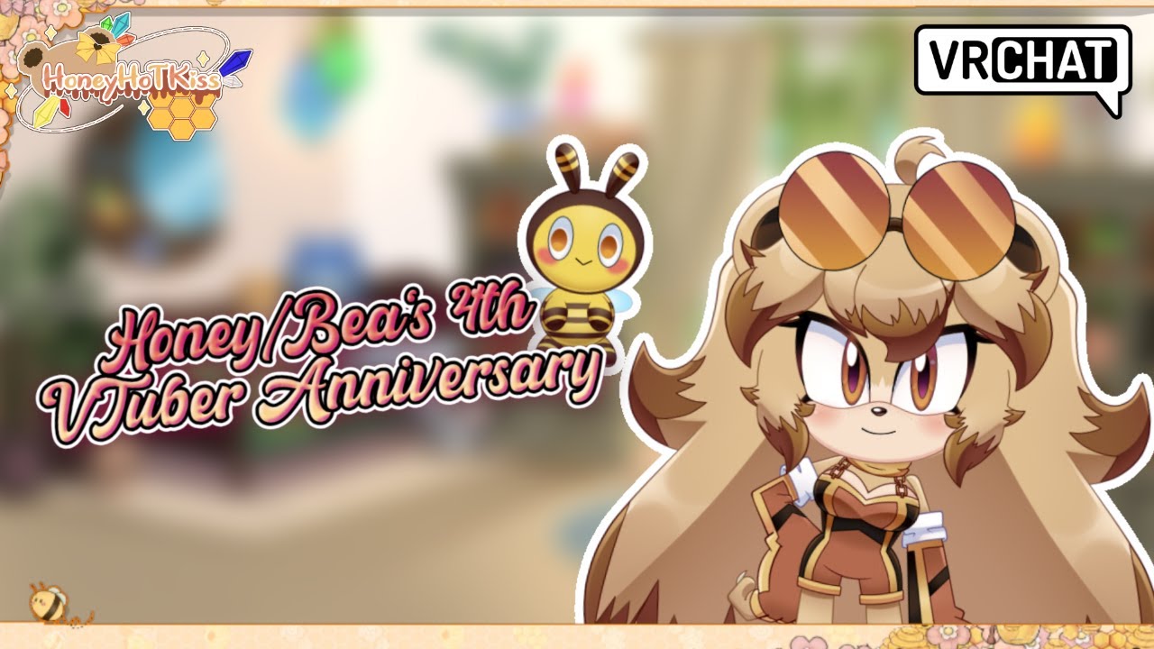[16+] {🧸Teddy Bear VTuber🍯} HONEY/BEA'S 4TH VTUBER ANNIVERSARY!!! (VRChat)