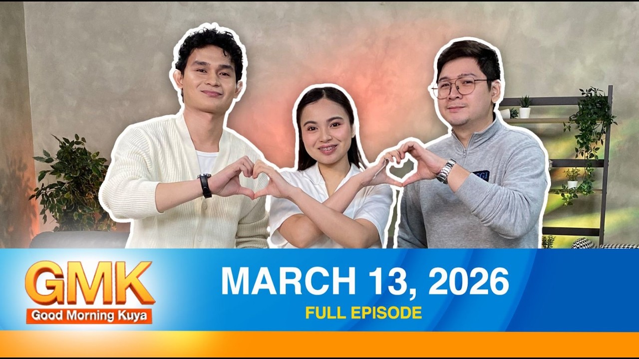 Good Morning Kuya | March 13, 2026