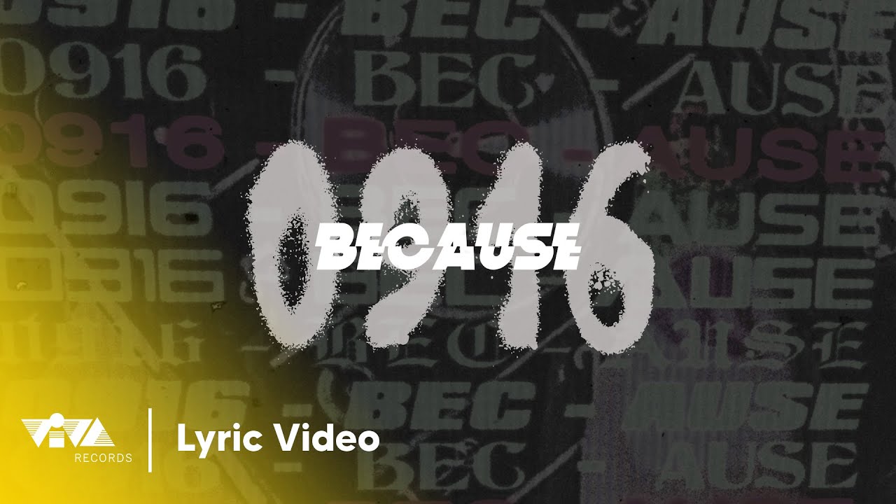 0916 - Because (Official Lyric Video)
