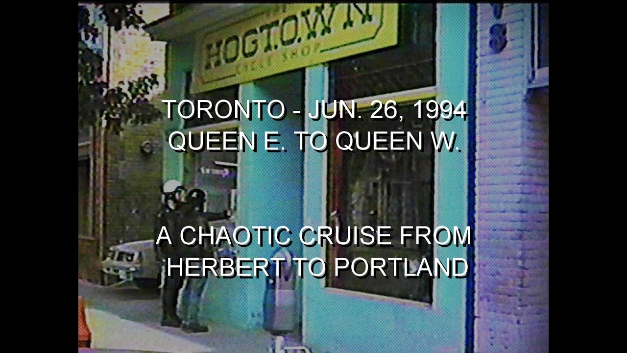 Toronto - June 26, 1994. Queen E. to Queen W. A Chaotic Cruise From Herbert to Portland