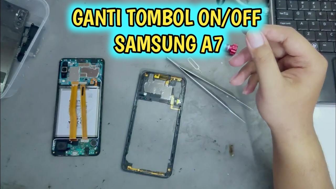 TOMBOL ON OFF TIDAK BISA SAMSUNG A7 2018