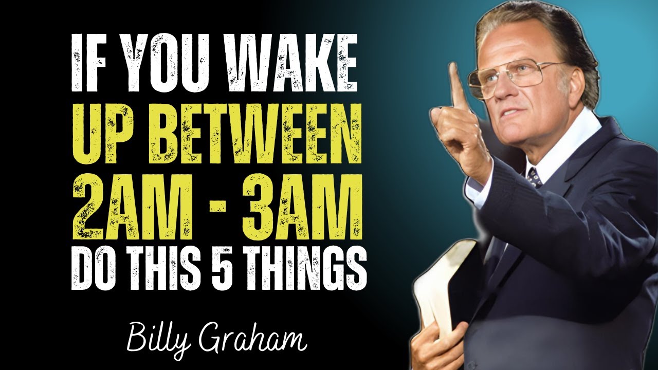 If You Wake Up Between 2AM - 3AM do this 5 things | Billy Graham